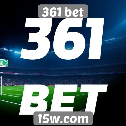 Segurança e confiabilidade da 361 bet para apostadores